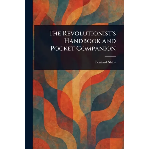 The Revolutionist's Handbook and Pocket Companion