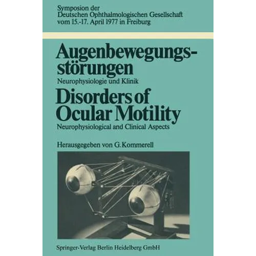 Augenbewegungsstörungen / Disorders of Ocular Motility: Neurophysiologie Und Klinik / Neurophysiological and Clinical Aspects