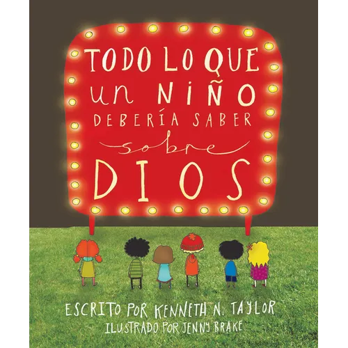 Todo Lo Que Un Niño Debería Saber Sobre Dios