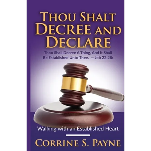 Thou Shalt Decree and Declare: Walking with an Established Heart
