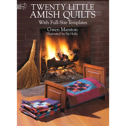 Twenty Little Amish Quilts: With Full-Size Templates