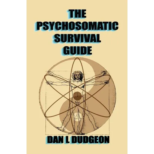 The Psychosomatic Survival Guide