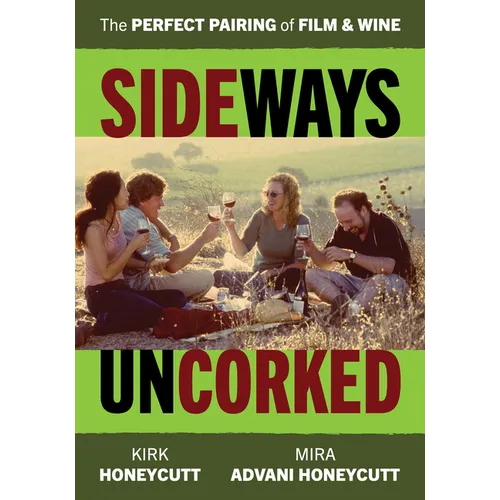 Sideways Uncorked: The Perfect Pairing of Film and Wine