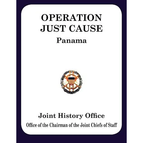 Operation Just Cause: The Planning and Execution of Joint Operations in Panama