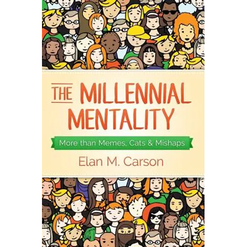The Millennial Mentality: More than Memes, Cats & Mishaps