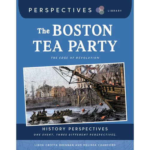 The Boston Tea Party: The Edge of Revolution
