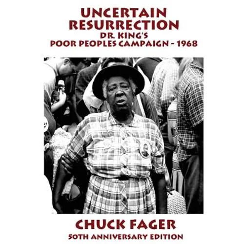 Uncertain Resurrection: Dr. King's Poor Peoples' Campaign, Washington 1968