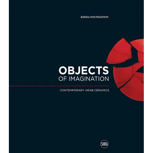 Objects of Imagination: Contemporary Arab Ceramics