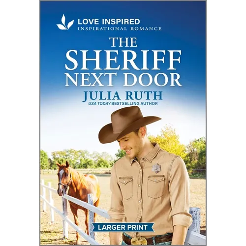The Sheriff Next Door: An Uplifting Inspirational Romance