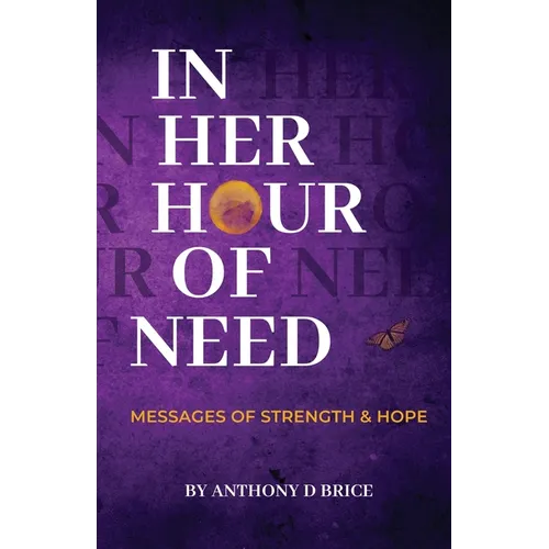 In Her Hour of Need: Messages of Strength & Hope