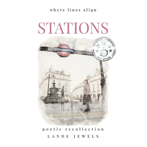 Stations: where lines align: Thrilling journey through historic and modern subterranea, illustrated and written in verse