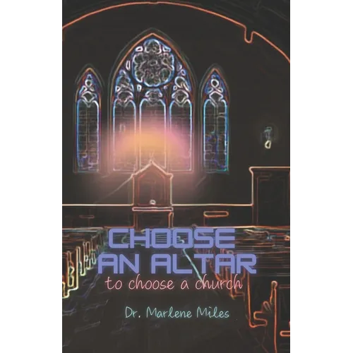 Choose An Altar: To Choose A Church