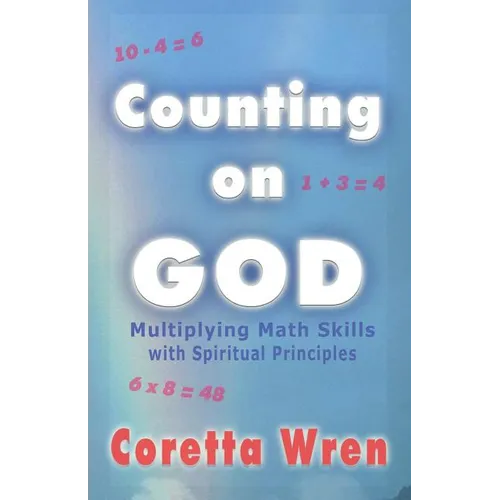 Counting on GOD!: Multiplying Math Skills with Spiritual Principles
