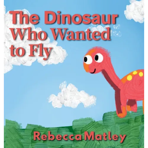 The Dinosaur Who Wanted to Fly
