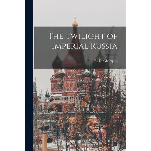 The Twilight of Imperial Russia
