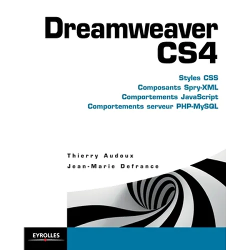 Dreamweaver CS4: Styles CSS, Composants Spry-XML, Comportemens Javascript, Comportements serveur PHP-MySQL