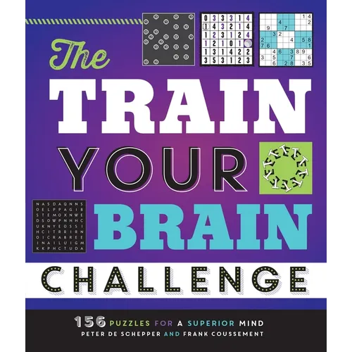 The Train Your Brain Challenge: 156 Puzzles for a Superior Mind