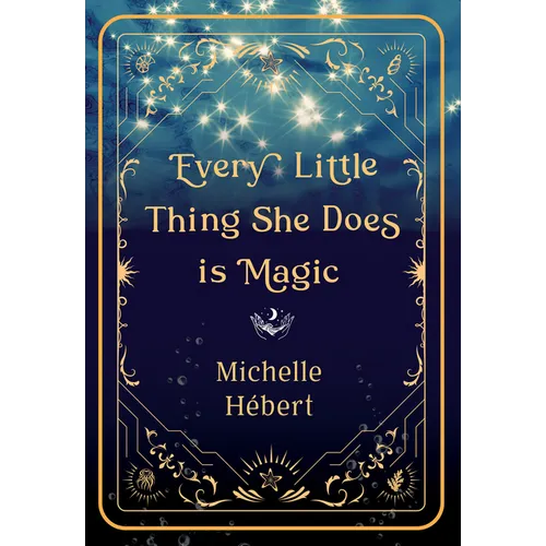Every Little Thing She Does Is Magic