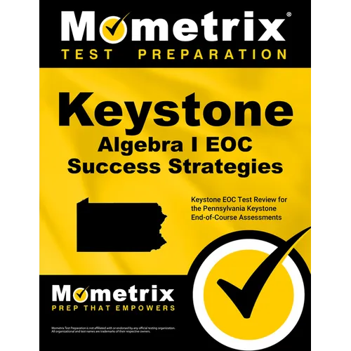 Keystone Algebra I Eoc Success Strategies Study Guide: Keystone Eoc Test Review for the Pennsylvania Keystone End-Of-Course Assessments