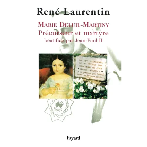 Marie Deluil-Martiny: Précurseur et martyre béatifiée par Jean-Paul II