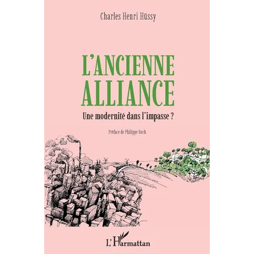 L'ancienne alliance: Une modernité dans l'impasse ?
