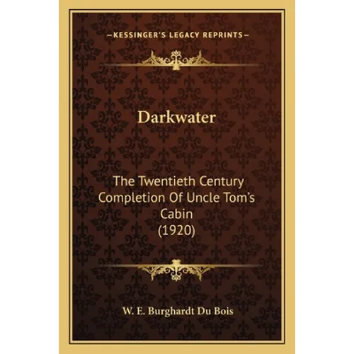 Darkwater: The Twentieth Century Completion Of Uncle Tom's Cabin (1920)