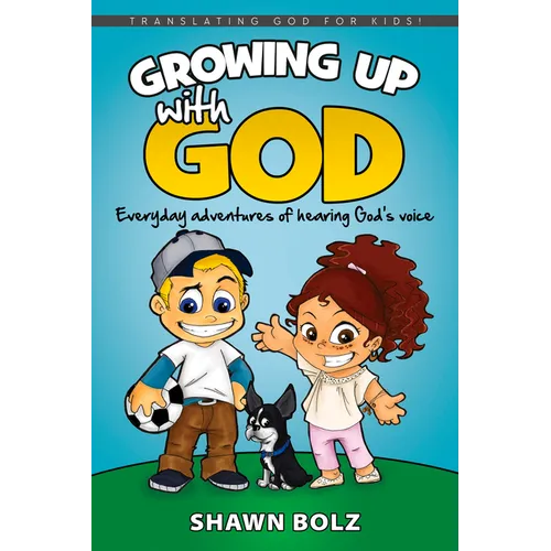 Growing Up with God: Everyday Adventures of Hearing God's Voice