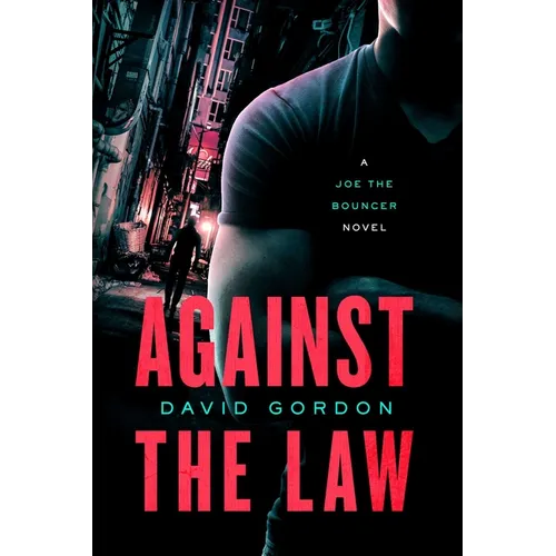 Against the Law: A Joe the Bouncer Novel