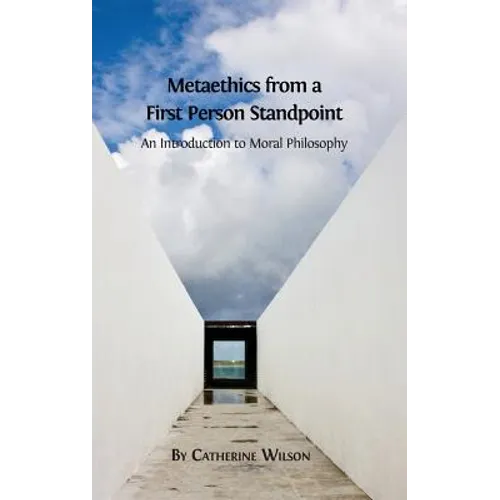 Metaethics from a First Person Standpoint: An Introduction to Moral Philosophy