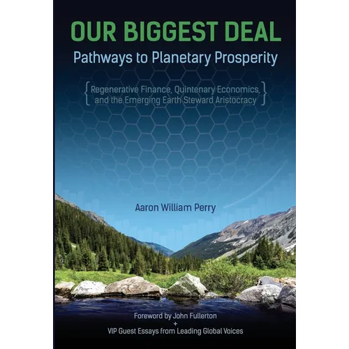 Our Biggest Deal: Pathways to Planetary Prosperity
