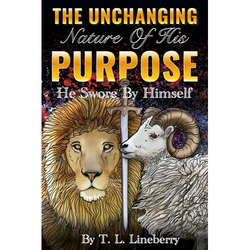 The Unchanging Nature of His Purpose: He Swore By Himself