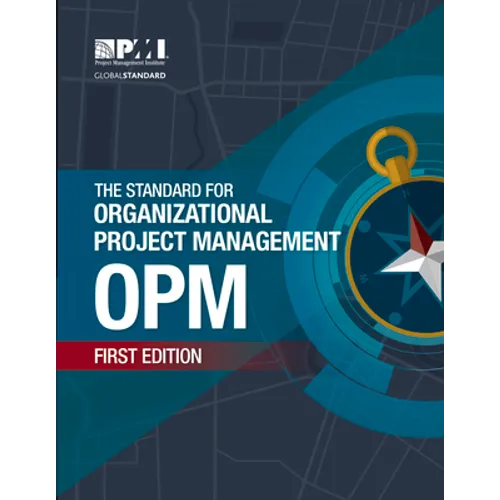 The Standard for Organizational Project Management (OPM)