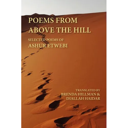 Poems from Above the Hill: Selected Poems of Ashur Etwebi
