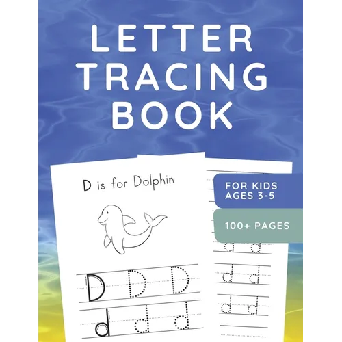 Letter Tracing Book for Kids Ages 3-5: ABC Handwriting Practice Workbook for Preschoolers - Sea Animals - 110 Pages - Large 8.5" x 11"