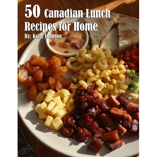 50 Canadian Lunch Recipes for Home