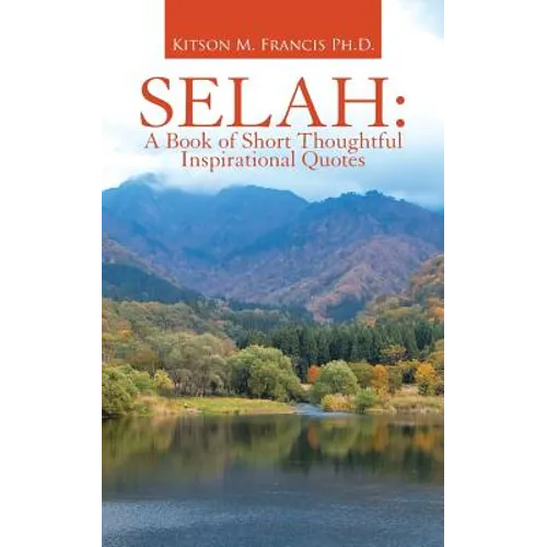 Selah: A Book of Short Thoughtful Inspirational Quotes