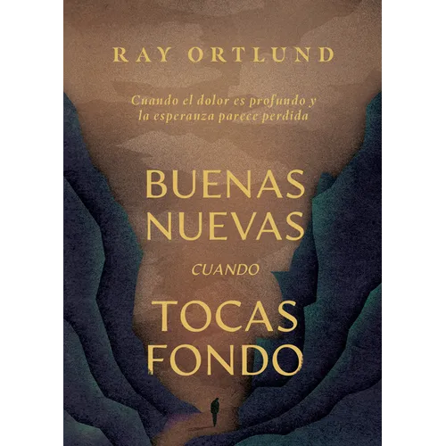 Buenas Nuevas Cuando Tocas Fondo: Cuando El Dolor Es Profundo Y La Esperanza Parece Perdida