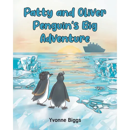 Patty and Oliver Penguin's Big Adventure