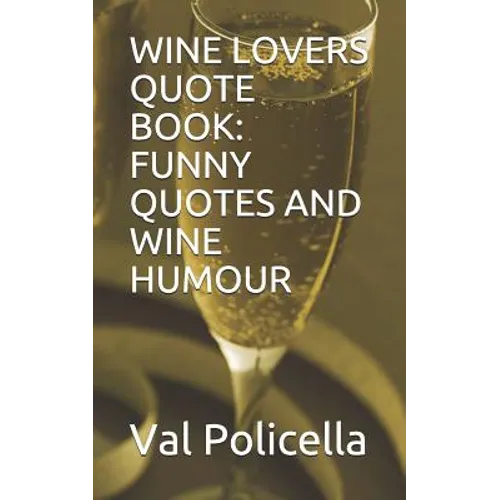 Wine Lovers Quote Book: Funny Quotes and Wine Humour