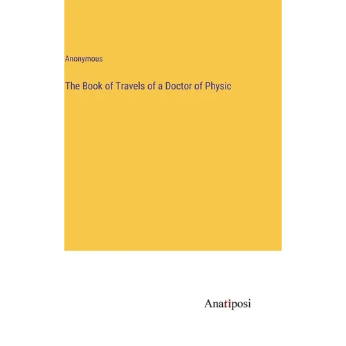 The Book of Travels of a Doctor of Physic