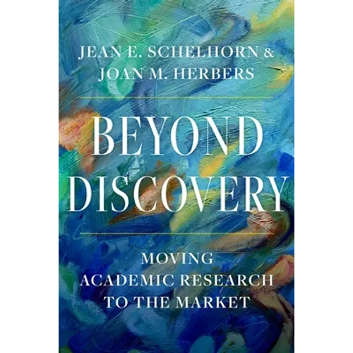Beyond Discovery: Moving Academic Research to the Market