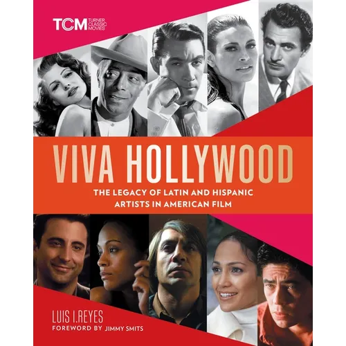 Viva Hollywood: The Legacy of Latin and Hispanic Artists in American Film