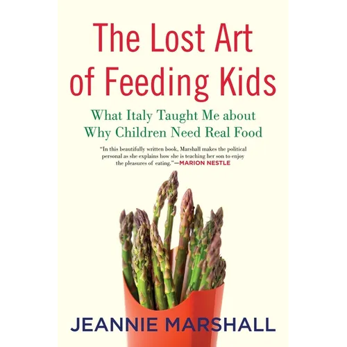 The Lost Art of Feeding Kids: What Italy Taught Me about Why Children Need Real Food