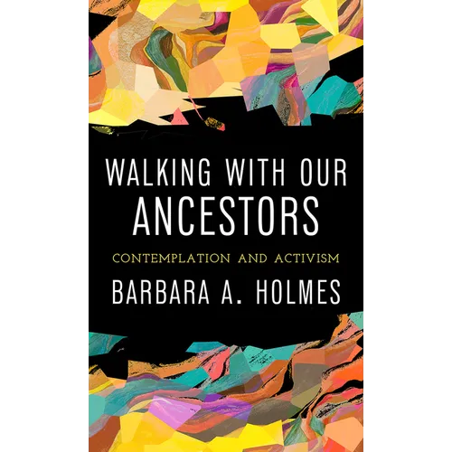 Walking with Our Ancestors: Contemplation and Activism
