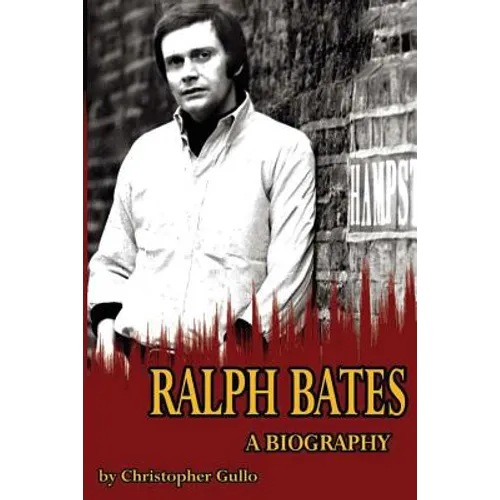 Ralph Bates A Biography