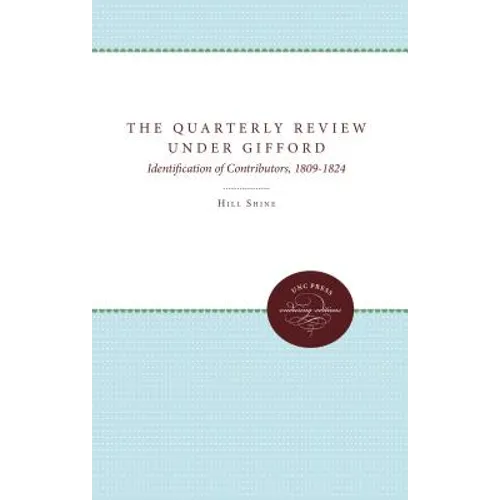 The Quarterly Review" under Gifford: Identification of Contributors, 1809-1824