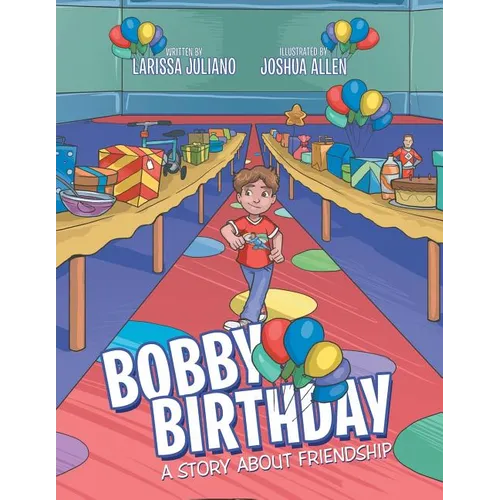 Bobby Birthday: A Story about Friendship