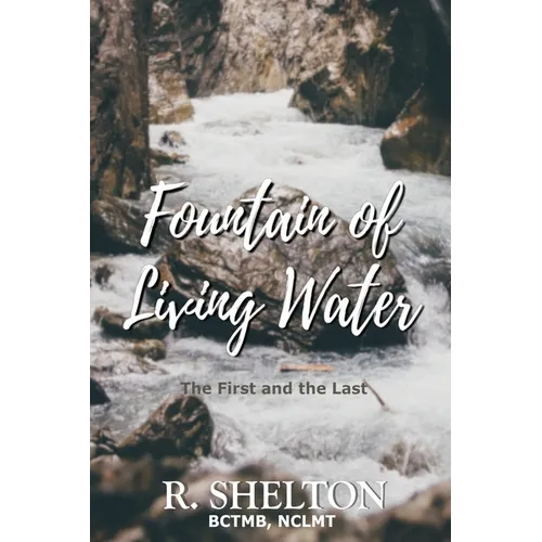 Fountain of Living Water: The First and the Last