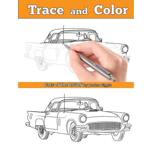 Trace and Color: Cars of the 1950s: Adult Coloring Book