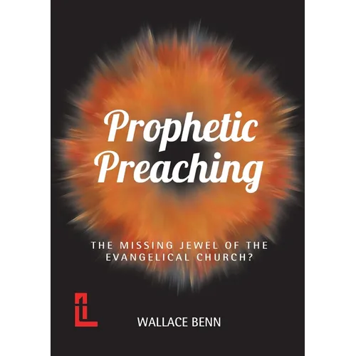 Prophetic Preaching: The Missing Jewel of the Evangelical Church?